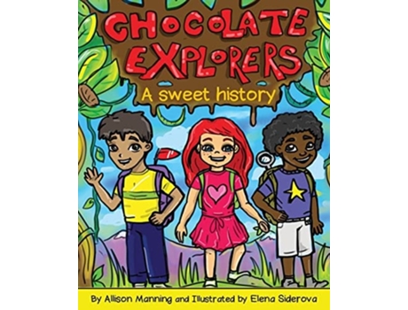 Livro Chocolate Explorers De Allison Manning (inglês)