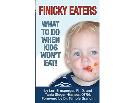 Livro Finicky Eaters What to Do When Kids Wont Eat de Lori Ernsperger Tania StegenHanson (Inglês)