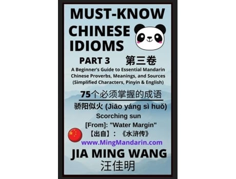 Livro Must-Know Chinese Idioms A Beginners Guide to Essential Mandarin Chinese Proverbs, Meanings, and Sources de Jia Ming Wang (Inglês)