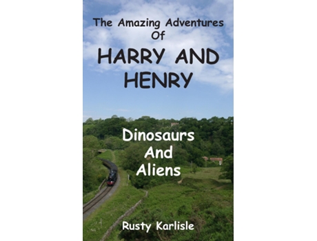 Livro The Amazing Adventures of Harry and Henry Dinosaurs and Aliens de Rusty Karlisle (Inglês)