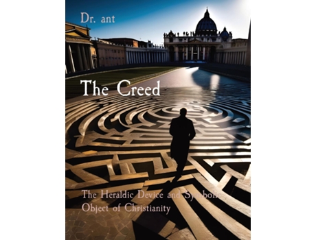 Livro The Creed The Heraldic Device and Symbolic Object of Christianity de Anthony T Vento (Inglês)