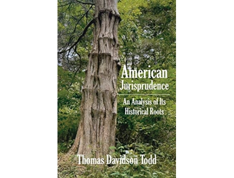 Livro American Jurisprudence An Analysis of Its Historical Roots de Thomas Davidson Todd (Inglês)