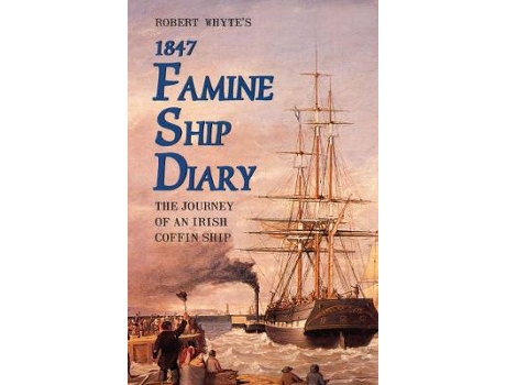 Livro robert whyte's famine ship diary 1847 de edited by james j mangan (inglês)
