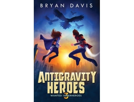 Livro Antigravity Heroes de Bryan Davis (Inglês)