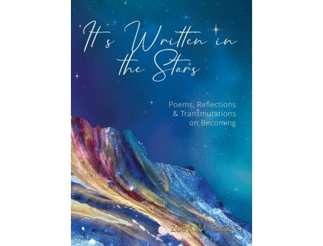 Livro Its Written in the Stars Poems, Reflections amp Transmutations on Becoming de Foster, Zoë et al. (Inglês)