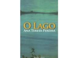 O Lago De Ana Teresa Pereira