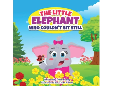 Livro The Little Elephant Who Couldnt Sit Still de Long, Allen et al. (Inglês)