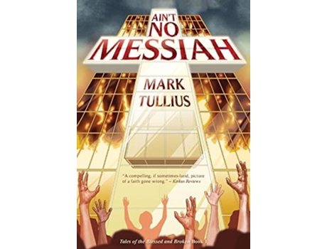 Livro Aint No Messiah A Novel de Mark Tullius (Inglês - Capa Dura)