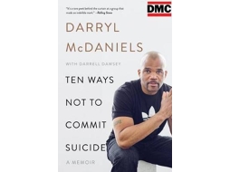 Livro Ten Ways Not to Commit Suicide de Darryl "Dmc" Mcdaniels e Darrell Dawsey (Inglês)