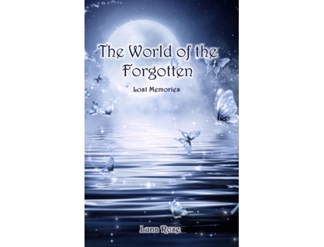Livro The World Of The Forgotten Lost Memories De Luna Rose (inglês)
