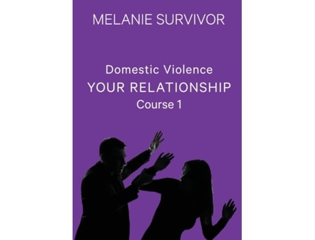 Livro Domestic Violence: Your Relationship (Course Workbook) Melanie Survivor (Inglês)