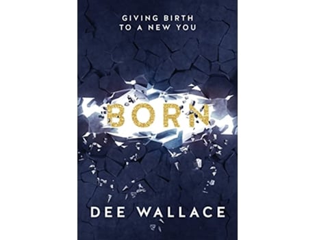 Livro Born Giving Birth to a New You de Dee Wallace (Inglês)