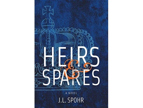 Livro Heirs amp Spares de J L Spohr (Inglês - Capa Dura)