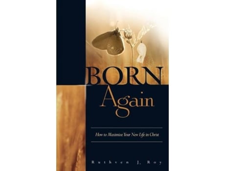 Livro BORN AGAIN HOW TO MAXIMIZE YOUR NEW LIFE IN CHRIST de Ruthven J Roy (Inglês)
