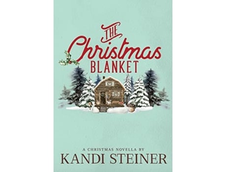 Livro The Christmas Blanket Special Edition De Kandi Steiner (inglês)