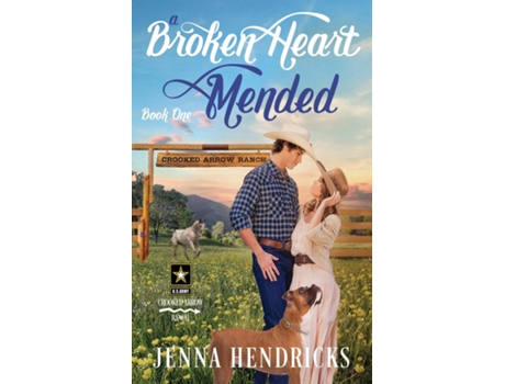 Livro A Broken Heart Mended A Military Sweet Cowboy Romance In Big Sky Country De Jenna Hendricks (inglês)