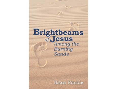 Livro Brightbeams of Jesus Among the Burning Sands de Ilissa Ritchie (Inglês)