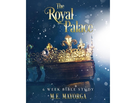 Livro The Royal Palace - 6 Week Bible Study for Teen Girls de ME Mayorga (Inglês)