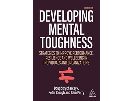 Livro Developing Mental Toughness de Peter Clough, Doug Strycharczyk et al. (Inglês - Capa Dura)