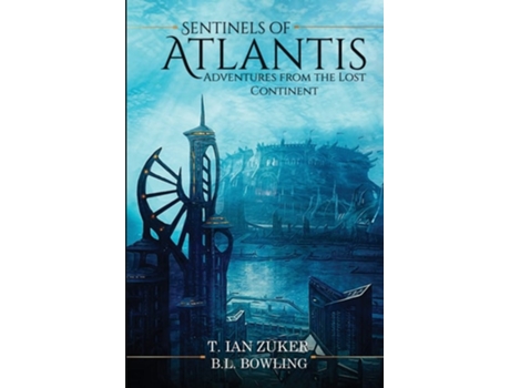 Livro Sentinels Of Atlantis De T Ian Zuker E B L Bowling (inglês)