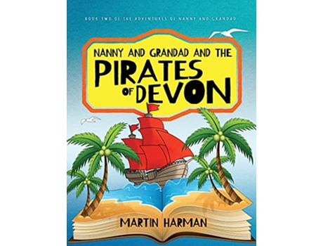 Livro Nanny and Grandad and the Pirates of Devon The Adventures of Nanny and Grandad The Adventures of Nanny Grandad de Martin Harman (Inglês)