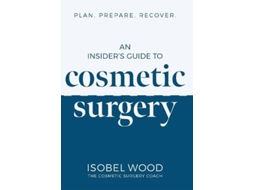 Livro An Insiders Guide to Cosmetic Surgery de Isobel Wood (Inglês)