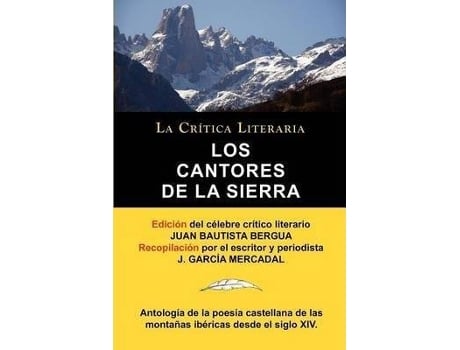 Livro Los Cantores de la Sierra : Antologia de la Poesia de Las Montanas, Coleccion La Critica Literaria Por El Celebre Critico Literario Juan Bautista de Editado por Juan Bautista Bergua (Espanhol)