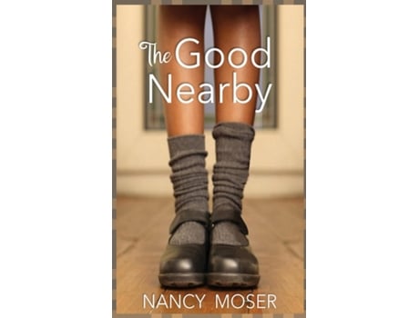 Livro The Good Nearby de Nancy Moser (Inglês)