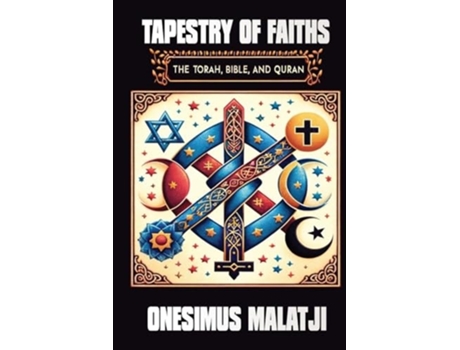Livro Tapestry of Faiths The Torah, Bible, and Quran de Onesimus Malatji (Inglês)