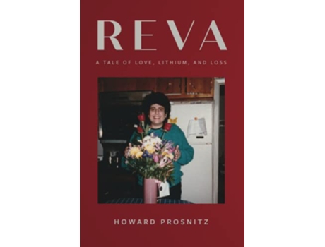 Livro Reva A Tale of Love Lithium and Loss de Howard Prosnitz (Inglês)