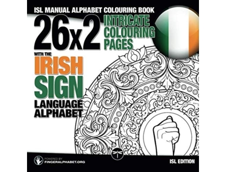 Livro 26x2 Intricate Colouring Pages With The Irish Sign Language Alphabet De Fingeralphabet E Lassal (inglês)