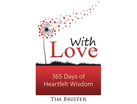 Livro With Love 365 days of heartfelt wisdom de Tim Brister (Inglês)