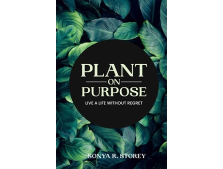 Livro Plant on Purpose Live a Life Without Regrets de Sonya Storey (Inglês - Capa Dura)