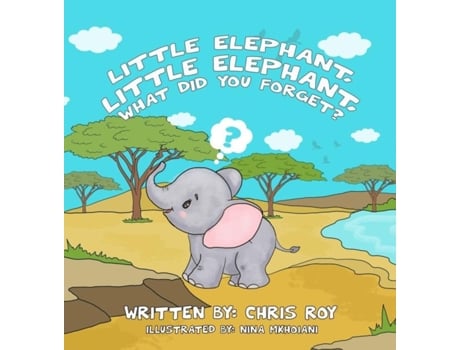 Livro Little Elephant, Little Elephant, What Did You Forget? De Chris Roy (inglês)