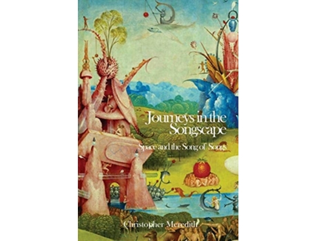 Livro Journeys In The Songscape Space And The Song Of Songs De Christopher Meredith (inglês)