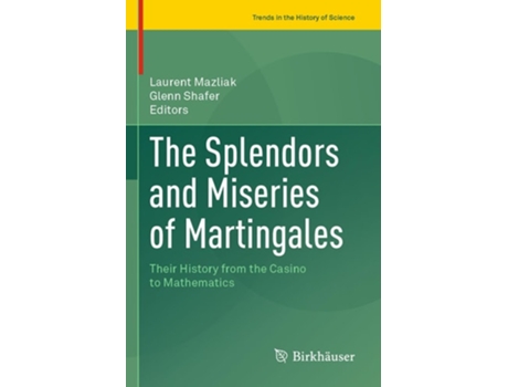Livro The Splendors and Miseries of Martingales de Laurent Mazliak e Glenn Shafer (Inglês)