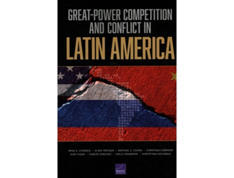 Livro Great-Power Competition and Conflict in Latin America de Irina A Chindea, Elina Treyger et al. (Inglês)