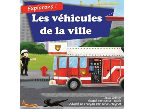 Livro Explorons ! Les Vehicules De La Ville De Jolas Wittler (francês - Capa Dura)