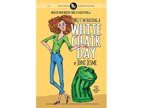 Livro OMG Im Having a White Chair Day or Mouth and Brain Take a Vacation de Joni Jesme (Inglês)