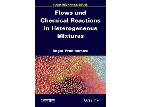 Livro Flows and Chemical Reactions in Heterogeneous Mixtures Fluid Mechanics de Roger Prudhomme (Inglês)