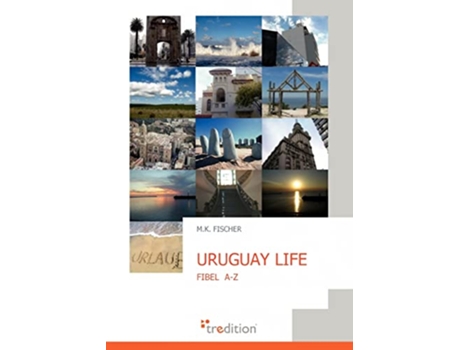 Livro Uruguay Life German Edition de M K Fischer (Alemão)