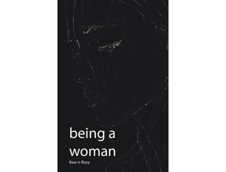 Livro Being a Woman Celebrating the Nuances of Femininity in a Changing World de Raw n Rosy (Inglês)