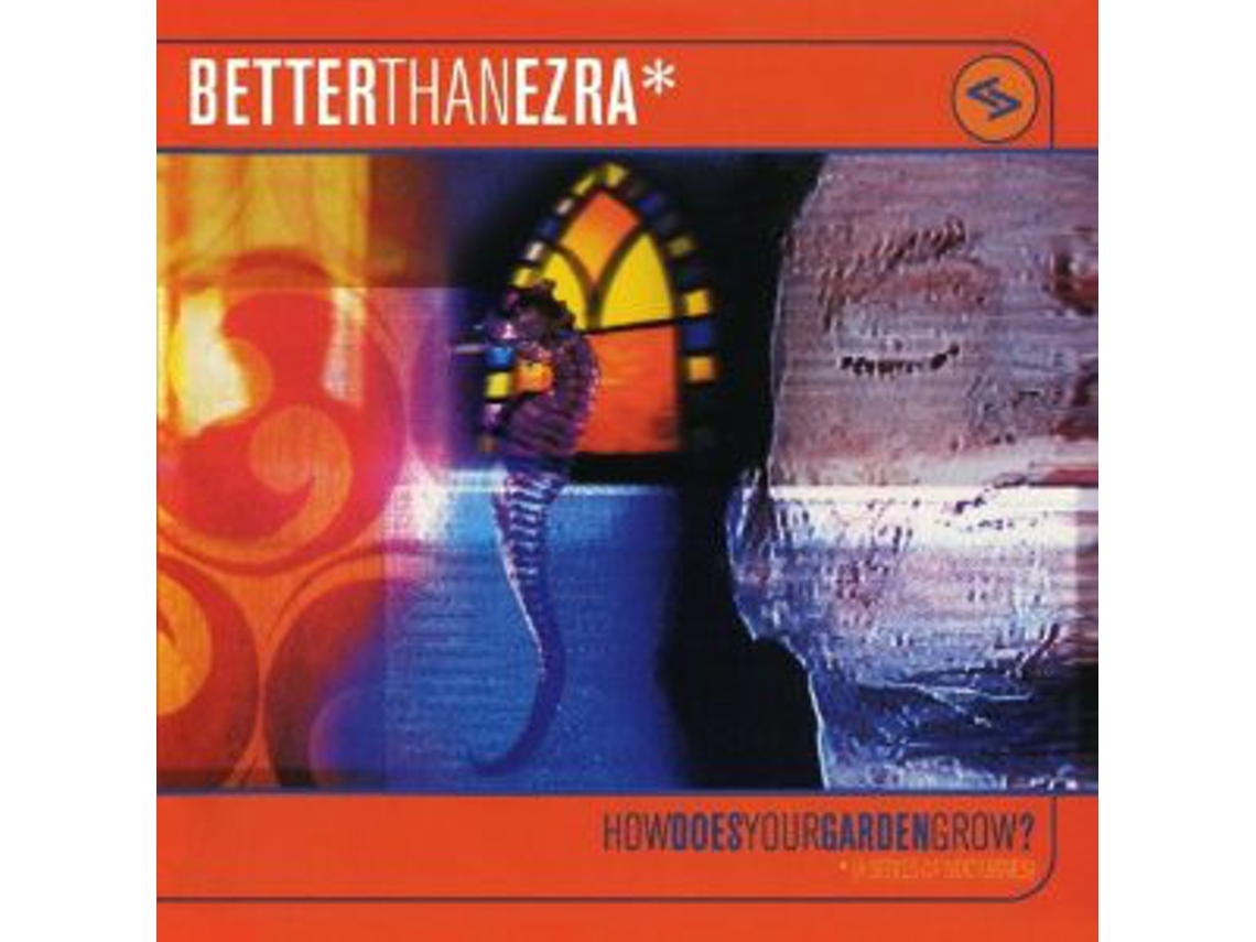 CD Better Than Ezra - How Does Your Garden Grow?