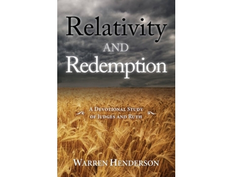 Livro Relativity And Redemption - A Devotional Study Of Judges And Ruth De Warren A Henderson (inglês)