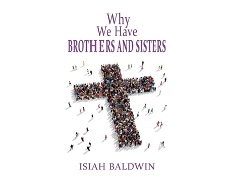 Livro Why We Have Brothers And Sisters De Isiah Baldwin (inglês)