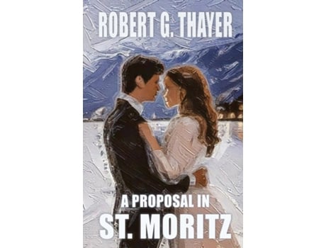 Livro A Proposal in St. Moritz de Robert G Thayer (Inglês)