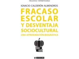 Livro Fracaso Escolar Y Desventaja Sociocultural. Una Aproximación Biográfica de Ignacio Calderón Almendros (Espanhol)