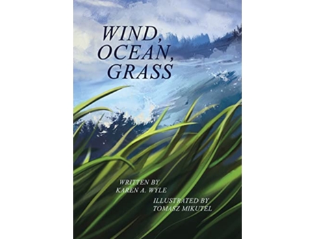 Livro Wind Ocean Grass de Karen A Wyle (Inglês)