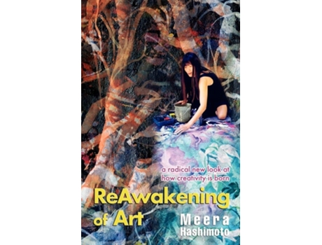 Livro Reawakening of Art de Meera Hashimoto ( Inglês )