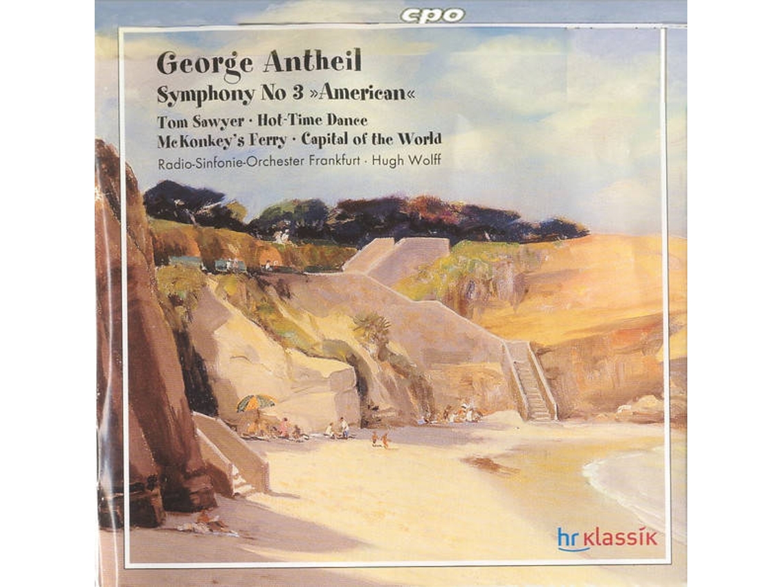 CD George Antheil – Radio-Sinfonie-Orchester Frankfurt, Hugh Wolff - Symphony No 3 / Symphony No 4 (1CDs)